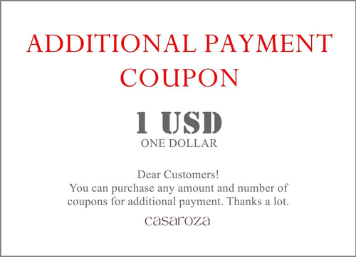 Additional Payment Coupon, You can purchase any amount and number of coupons for additional payment. Thanks.