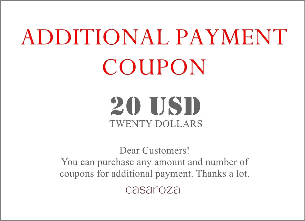 Additional Payment Coupon, You can purchase any amount and number of coupons for additional payment. Thanks.