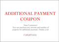 Additional Payment Coupon, You can purchase any amount and number of coupons for additional payment. Thanks.