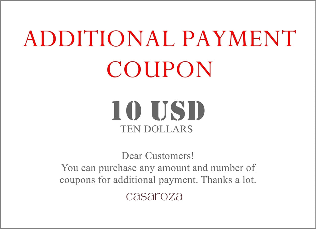 Additional Payment Coupon, You can purchase any amount and number of coupons for additional payment. Thanks.
