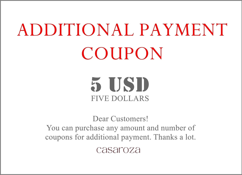 Additional Payment Coupon, You can purchase any amount and number of coupons for additional payment. Thanks.